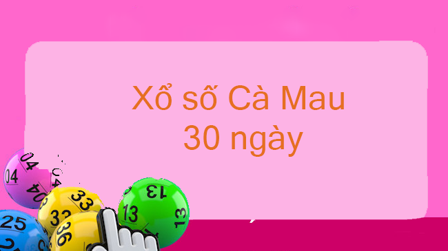 xổ số Cà Mau 30 ngày